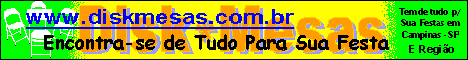 Portal da DiskMesas, Voc vai encontrar aqui locaes e Vendas de Mesas p/ Festa e Eventos na Regio de Campinas-SP, temos Chcaras, Stios, Clubes, Salo, Lojas de Enfeites, Buffet, Decoraes, Organizaes, Roupas, Mgicas, Musicas, Fantasias, Videok, Filmagens, Jias, Pratos, Talheres, Shows, Bebidas, Bolos, Salgados, Palhaos, Lonas, Circos, Palcos, Coberturas, Convites e muitos outros Portais, Links e Prestadores de Servios, etc. . .